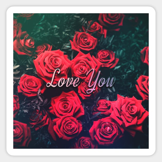 Love You Roses Sticker by ArtByDesign